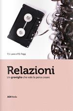 Relazioni. Un groviglio che vale la pena acreare. Ediz. integrale