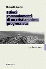 I dieci comandamenti di un cristianesimo progressista