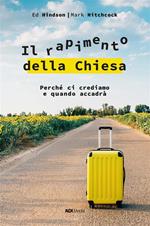 Il rapimento della Chiesa. Perché ci crediamo e quando accadrà