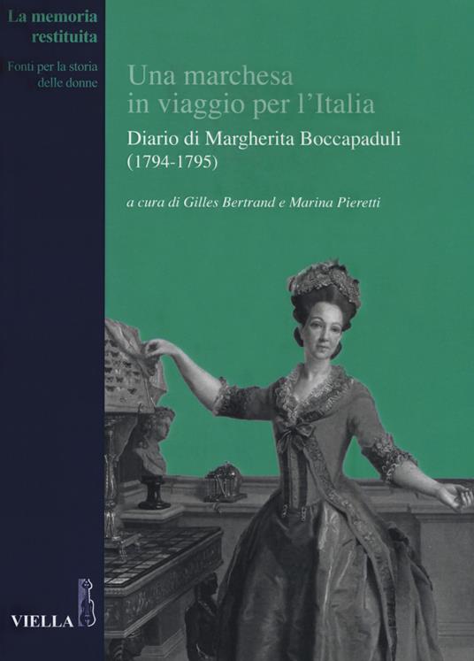 Una marchesa in viaggio per l'Italia. Diario di Margherita Boccapaduli (1794-1795) - copertina