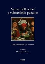 Valore delle cose e valore delle persone. Dall’antichità all’età moderna