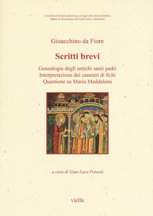 Scritti brevi. Genealogia degli antichi santi padri. Interpretazione dei canestri di fichi. Questione su Maria. Vol. 1 - Gioacchino da Fiore - copertina