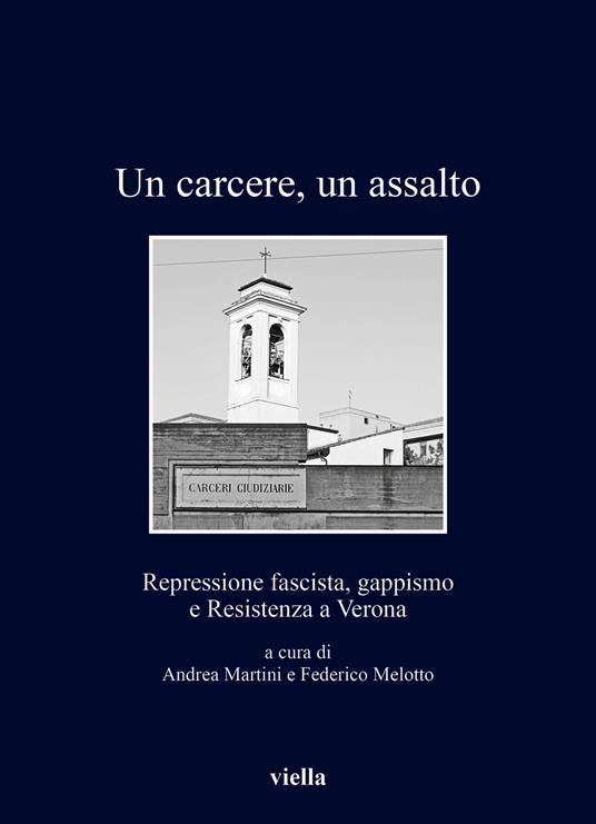 Un carcere, un assalto. Repressione fascista, gappismo - copertina