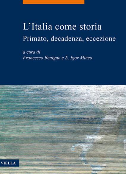 L'Italia come storia. Primato, decadenza, eccezione - copertina