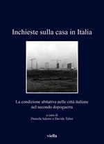 Inchieste sulla casa in Italia. La condizione abitativa nelle città italiane nel secondo dopoguerra