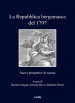 La repubblica bergamasca del 1797. Nuove prospettive di ricerca