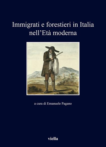 Immigrati e forestieri in Italia nell'età moderna - copertina