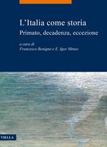 L' Italia come storia. Primato, decadenza, eccezione