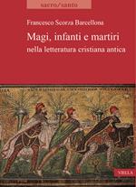 Magi, infanti e martiri nella letteratura cristiana antica