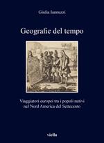 Geografie del tempo. Viaggiatori europei tra i popoli nativi nel Nord America del Settecento