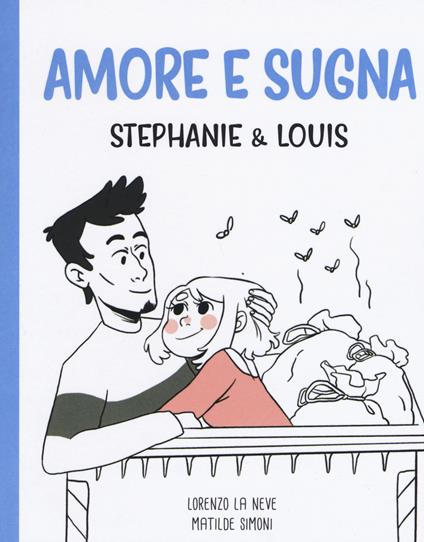 Amore e sugna. Stephanie & Louis - Lorenzo La Neve,Matilde Simoni - copertina