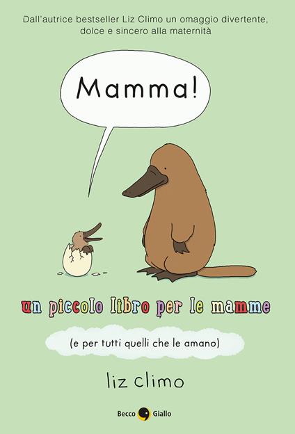 Mamma! Un piccolo libro per le mamme (e per tutti quelli che le amano) - Liz Climo - copertina