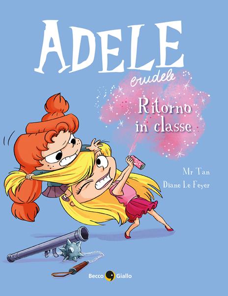 Adele crudele. Vol. 9: Ritorno in classe. - Mr Tan - copertina