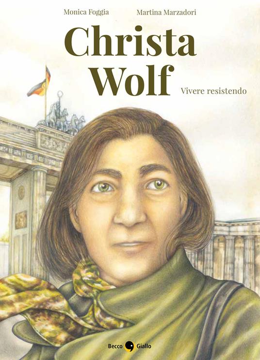 Christa Wolf. Vivere resistendo - Monica Foggia - copertina