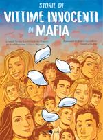 Storie di vittime innocenti di mafia. Ediz. illustrata