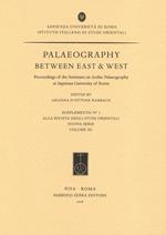 Palaeography between East & West. Proceedings of the seminars on Arabic palaeography at Sapienza University of Rome