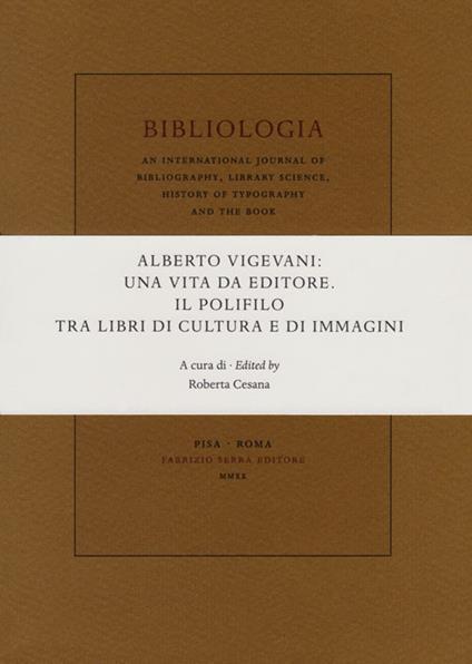 Alberto Vigevani: una vita da editore. Il Polifilo tra libri di cultura e immagini. Atti del Seminario di Apice, Università degli Studi di Milano (30 ottobre 2018) - copertina