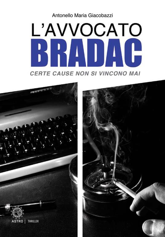 Certe cause non si vincono mai. L'avvocato Bradac - Antonello Maria Giacobazzi - copertina