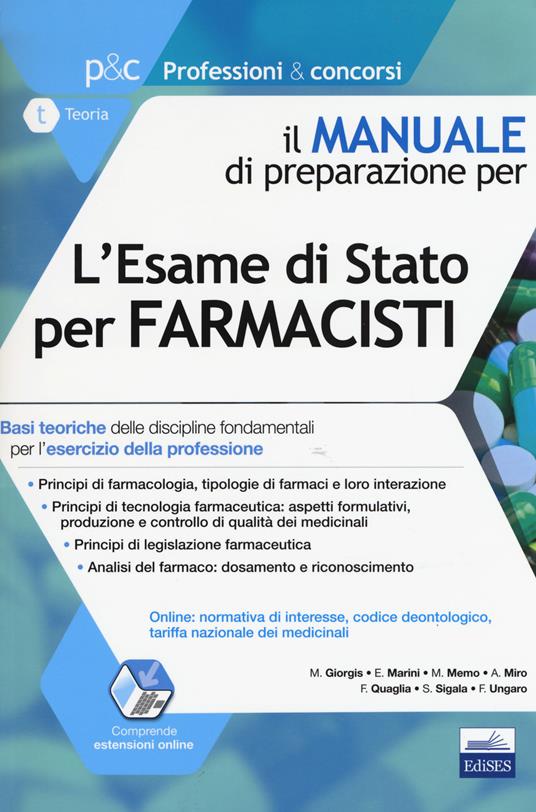 L'esame di Stato per farmacisti. Manuale di preparazione. Basi teoriche  delle discipline fondamentali per l'esercizio della professione. Con  aggiornamento online - Maurizio Memo - Sandra Sigala - - Libro - Edises -