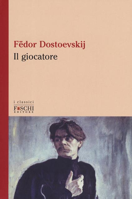 Il giocatore - Fëdor Dostoevskij - Feltrinelli Editore