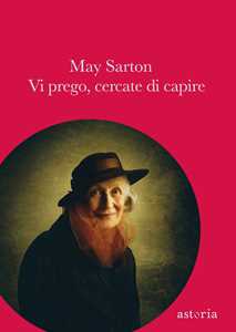 Libro Vi prego, cercate di capire May Sarton