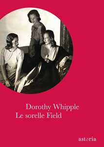 Libro Le sorelle Field Dorothy Whipple
