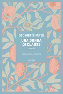 Libro Una donna di classe. Ediz. illustrata Georgette Heyer