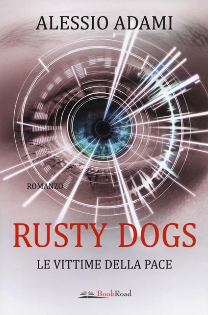 Le vittime della pace. Rusty Dogs - Alessio Adami - copertina