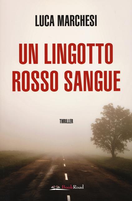 Un lingotto rosso sangue - Luca Marchesi - copertina