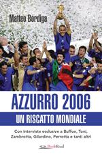 Azzurro 2006. Un riscatto mondiale