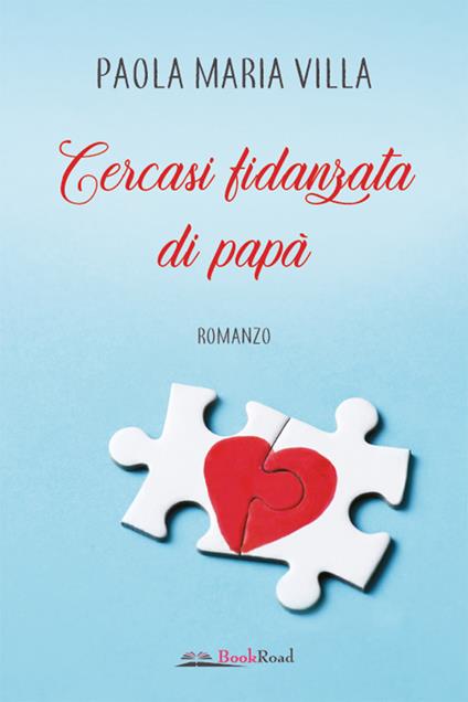 Cercasi fidanzata di papà - Paola Maria Villa - copertina