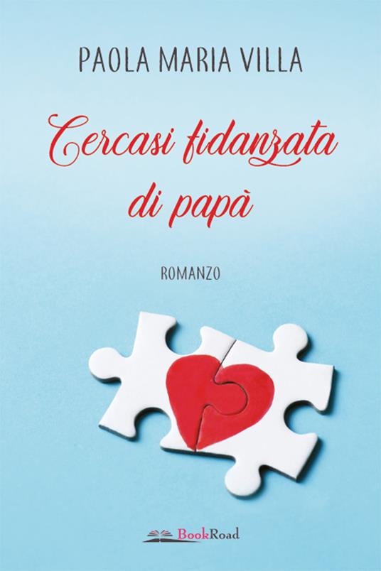 Cercasi fidanzata di papà - Paola Maria Villa - copertina