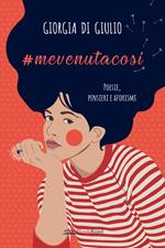 #mevenutacosi. Poesie, pensieri e aforismi