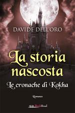 La storia nascosta. Le cronache di Kokha