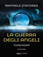 La guerra degli angeli. Thaichopr