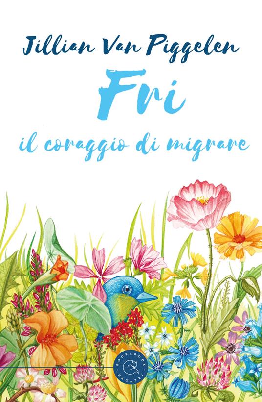 Fri, il coraggio di migrare - Jillian Van Piggelen - copertina