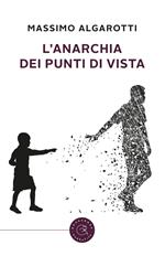 L'anarchia dei punti di vista