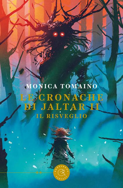 Le cronache di Jaltar. Il risveglio. Vol. 2 - Monica Tomaino - copertina