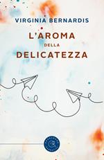 L'aroma della delicatezza