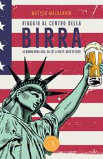 Viaggio al centro della birra. 42 giorni negli USA, da est a ovest, beer to beer