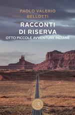 Racconti di riserva. Otto piccole avventure indiane