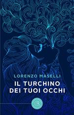 Il turchino dei tuoi occhi