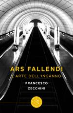 Ars fallendi. L'arte dell'inganno