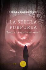 La stella purpurea. Eredi di Angisi. Vol. 1