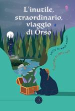 L'inutile, straordinario, viaggio di Orso