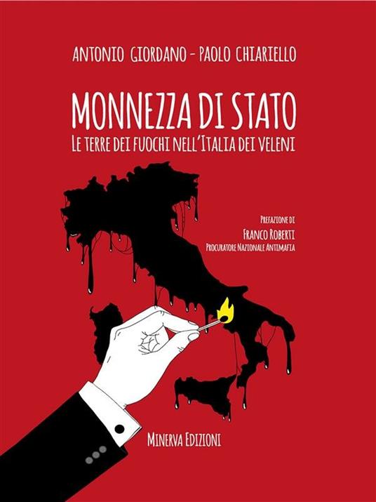 Monnezza di Stato. La Terra dei fuochi nell'Italia dei veleni - Paolo Chiariello,Antonio Giordano - ebook