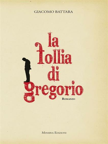 Le follie di Gregorio - Giacomo Battara - ebook