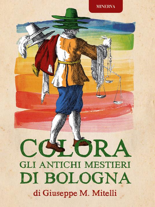 Colora gli antichi mestieri di Bologna. Ediz. illustrata - Giuseppe Maria Mitelli - copertina