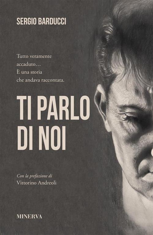 Ti parlo di noi - Sergio Barducci - ebook