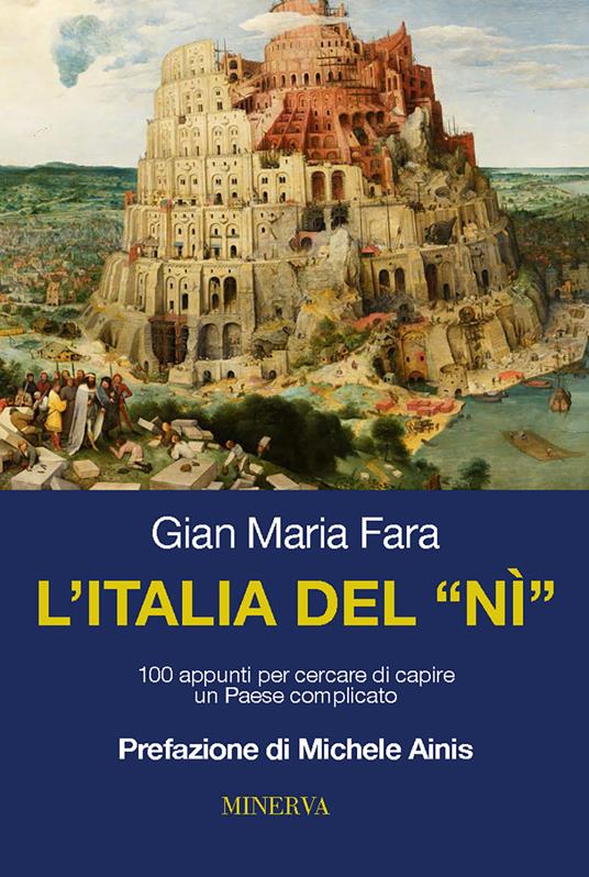 L' Italia del nì. 100 appunti per cercare di capire un Paese complicato - Gian Maria Fara - copertina